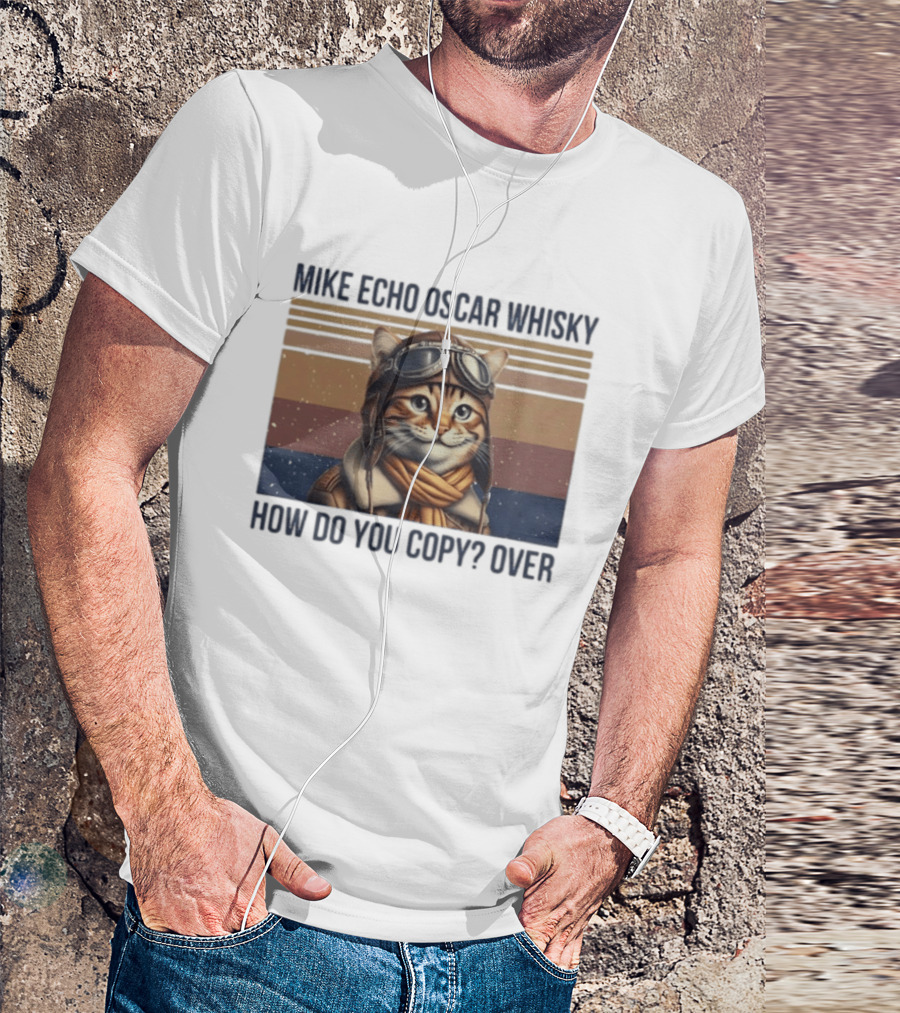 Mike Echo Oscar Whisky How Do You Copy Over Cat Aviator Pilot T-Shirt