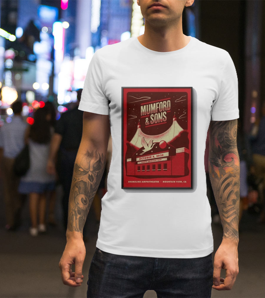 Mumford And Sons North American Tour Shoreline Amphitheatre Mountain View CA October 8 2026 Reprint T-Shirt