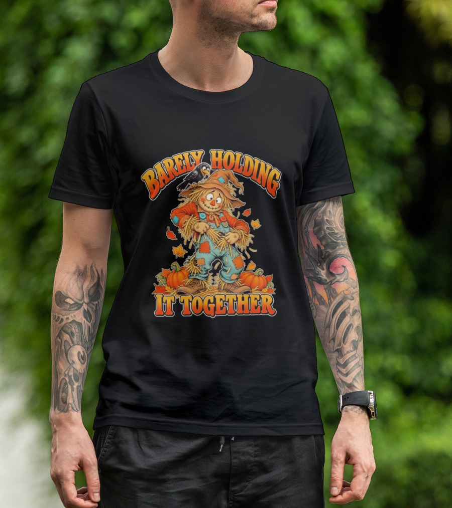 Barely Holding It Together Scarecrow Autumn Fall T-Shirt