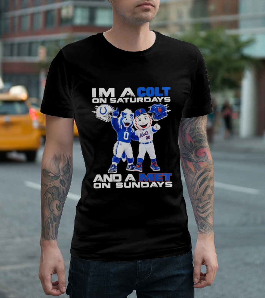 Im A Colt On Saturdays And A Met On Sundays Mascots Football Baseball T-Shirt