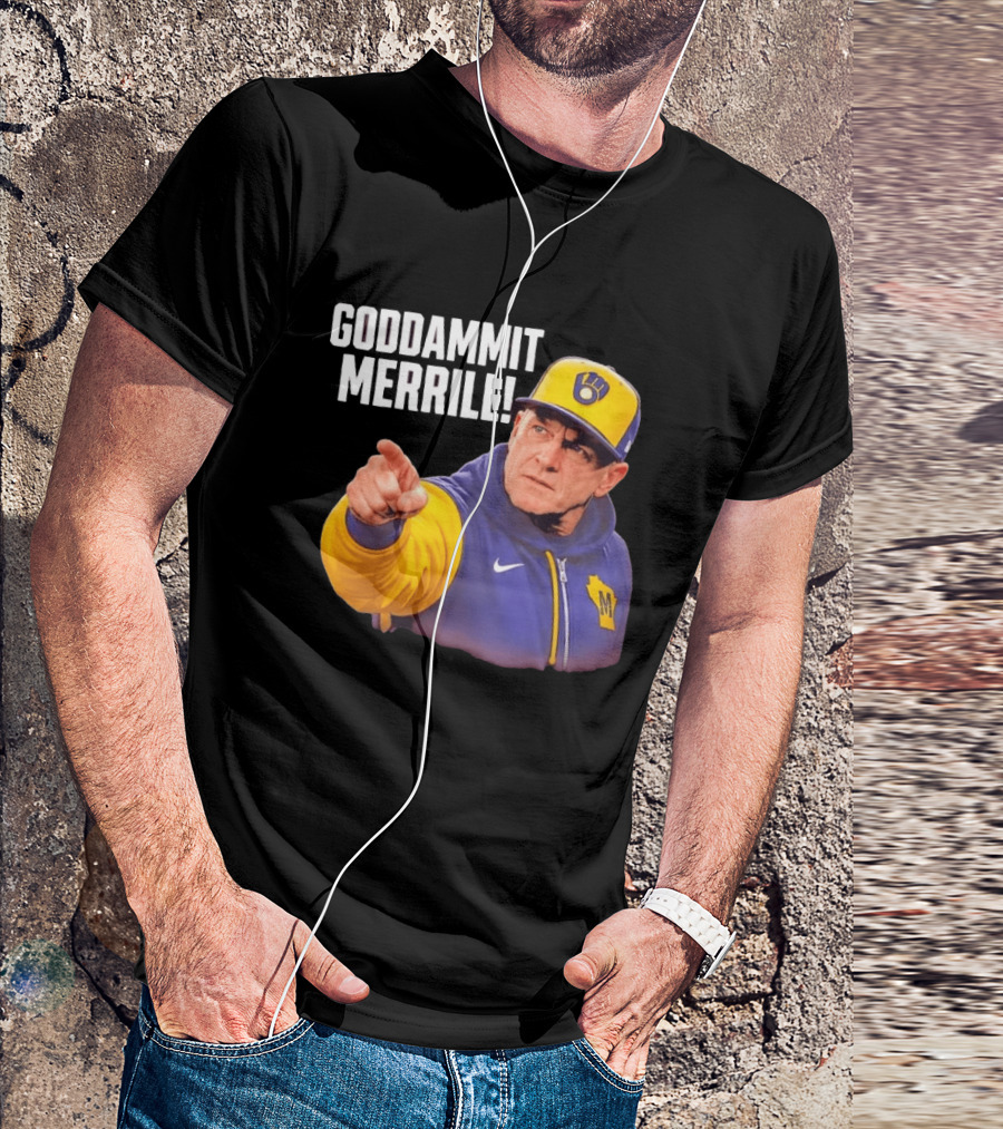 Goddammit Merrill Milwaukee Brewers MLB Fan T-Shirt