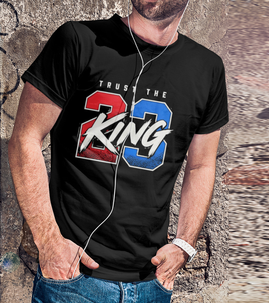 Trust The 23 King Philadelphia 76ers LeBron James Sixers T-Shirt