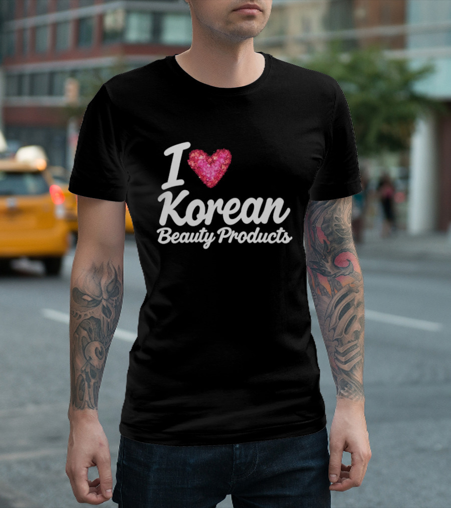 I Love Korean Beauty Products Zara Larsson Style Fashion Trend T-Shirt