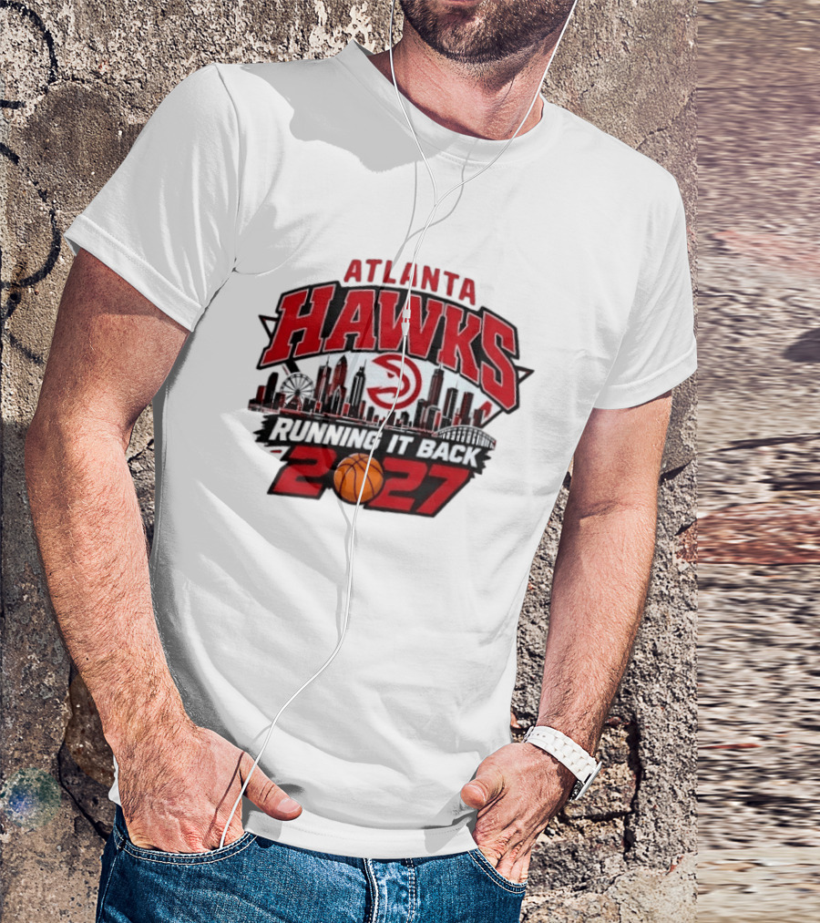 Atlanta Hawks Running It Back 2027 NBA Skyline Basketball T-Shirt
