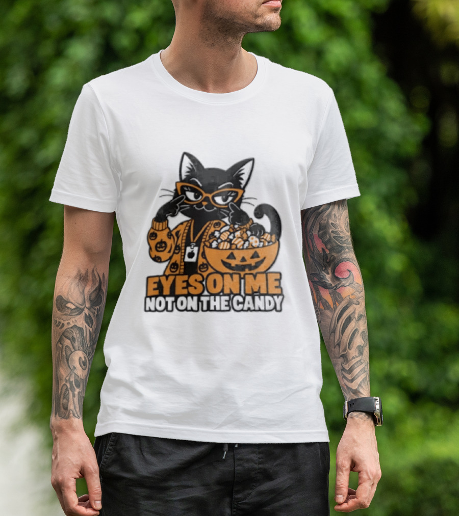 Eyes On Me Not On The Candy Halloween Black Cat Pumpkin T-Shirt