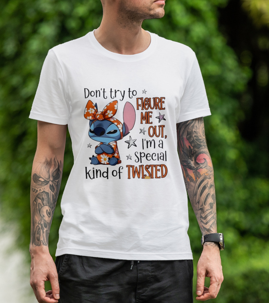 Stitch Don't Try To Figure Me Out I'm A Special Kind Of Twisted T-Shirt