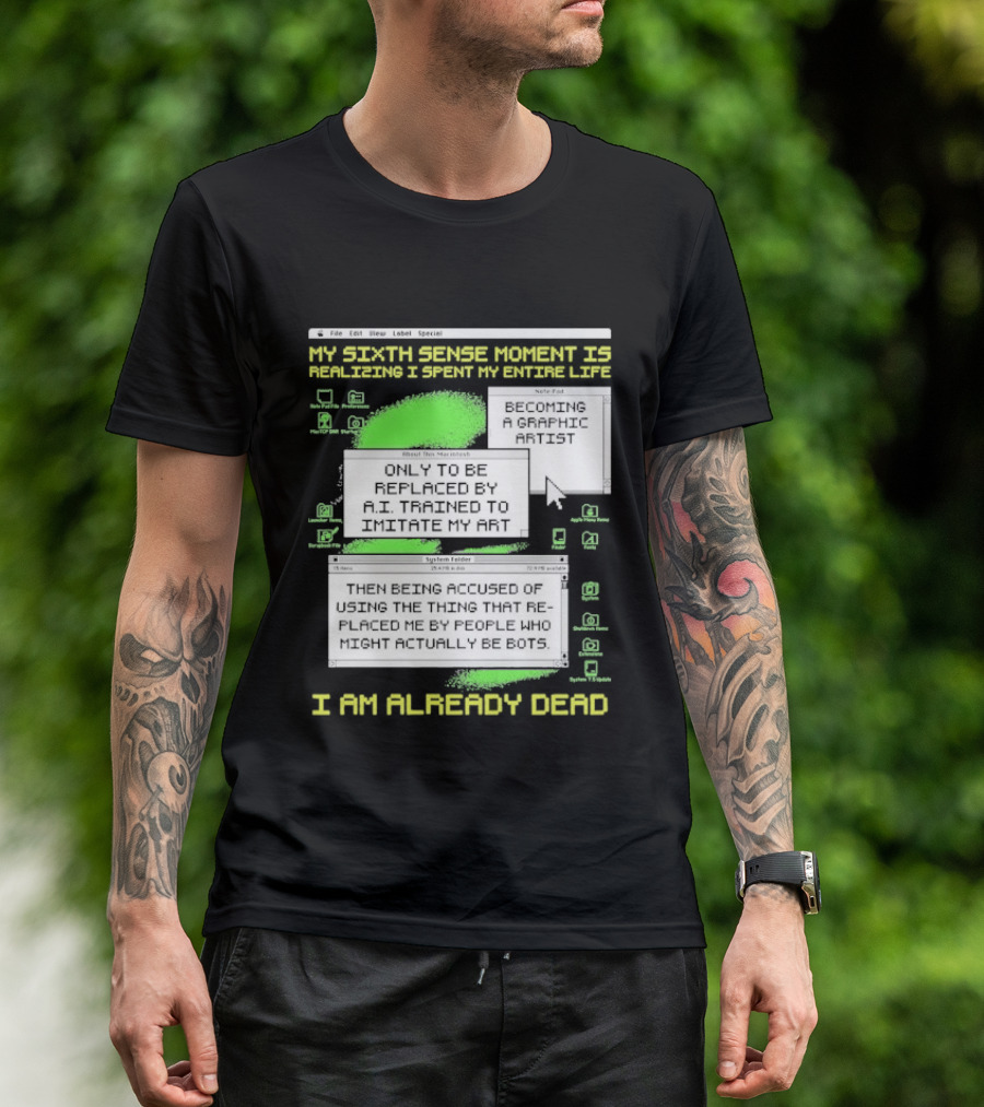My Sixth Sense Moment Is Realizing I Spent My Entire Life I Am Already Dead T-Shirt
