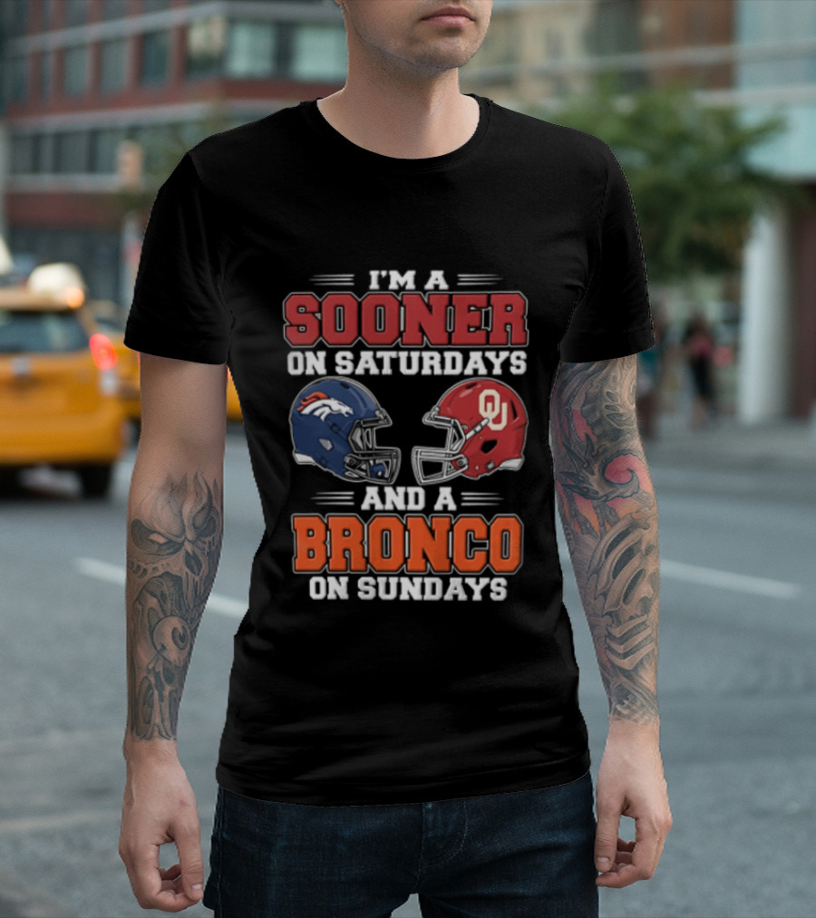 I'm A Sooner On Saturdays And A Bronco On Sundays Oklahoma OU Football Denver NFL T-Shirt
