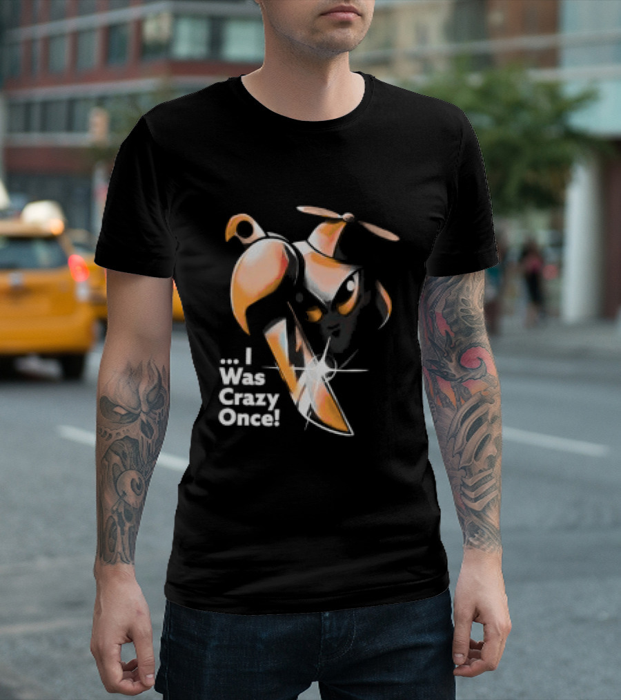 Smii7y I Was Crazy Once Unhinged T-Shirt