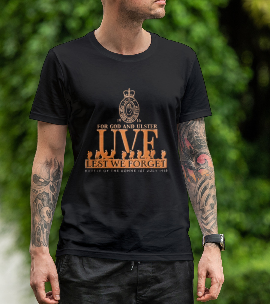 For God And Ulster UVF Lest We Forget Battle Of The Somme 1st July 1916 Crown T-Shirt
