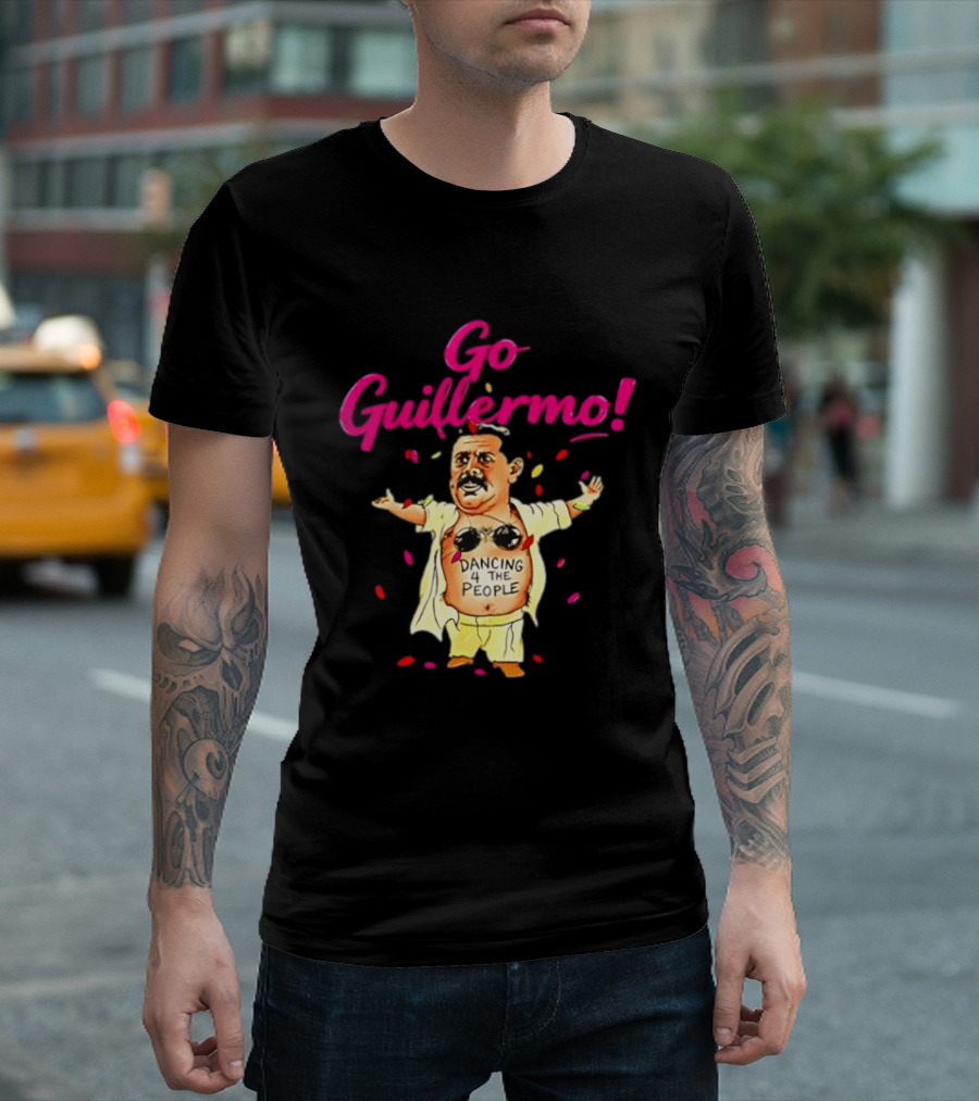 Go Guillermo Dancing 4 The People Celebration T-Shirt