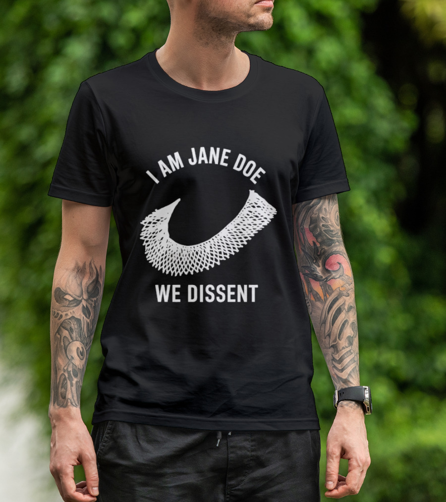 I Am Jane Doe We Dissent Collar T-Shirt