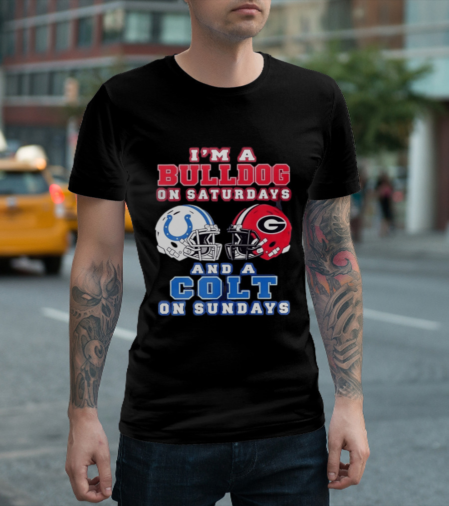 I'm A Bulldog On Saturdays College Football And A Colt On Sundays NFL Football T-Shirt