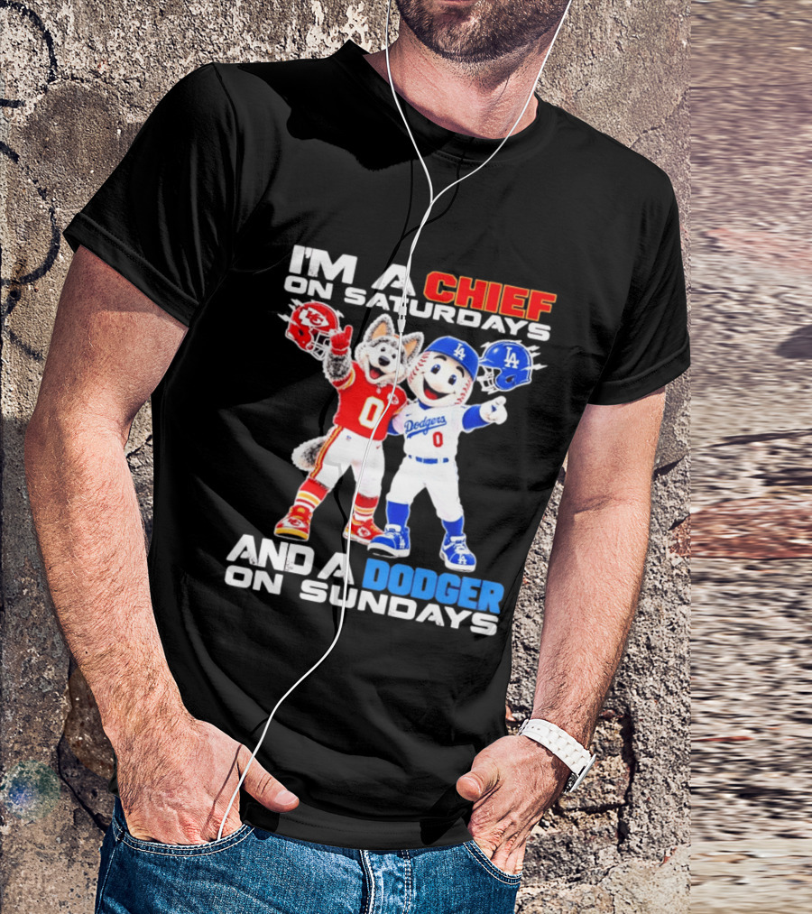 I'm A Chief On Saturdays And A Dodger On Sundays Kansas City Mascot Dodgers Mascots T-Shirt