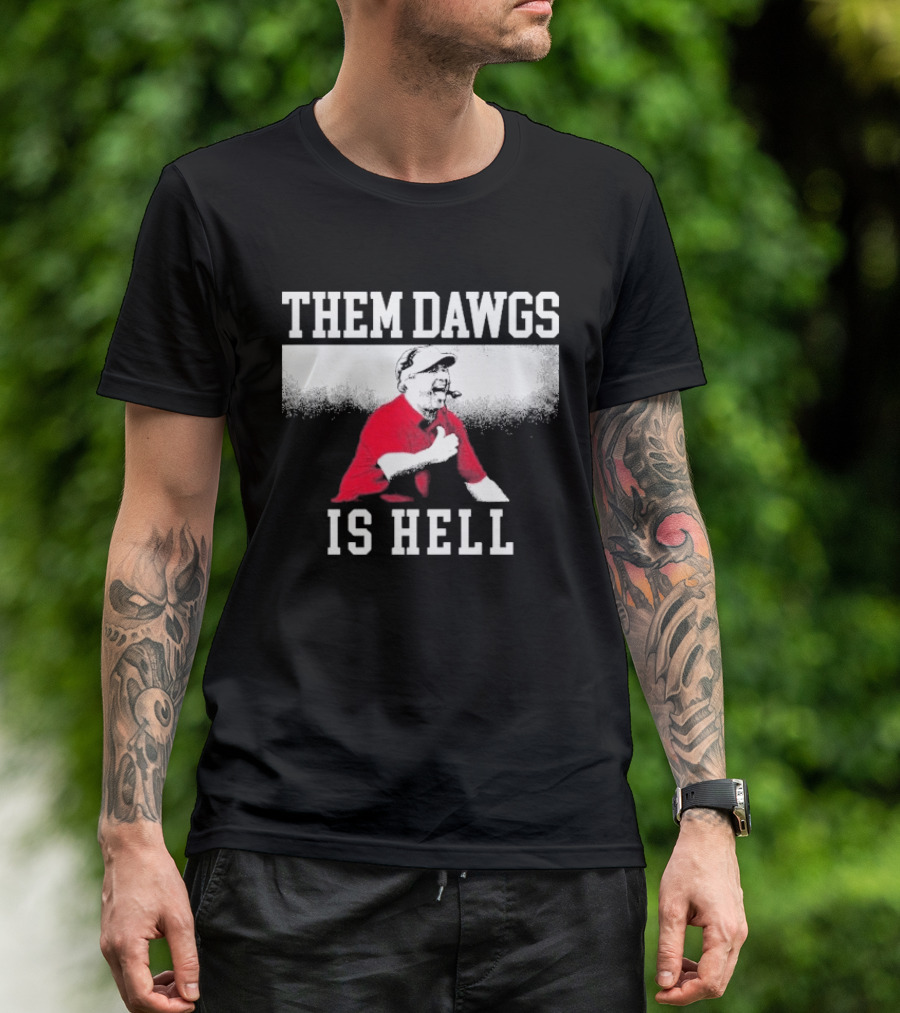 Them Dawgs Is Hell Kirby Smart Georgia Bulldogs Coach T-Shirt