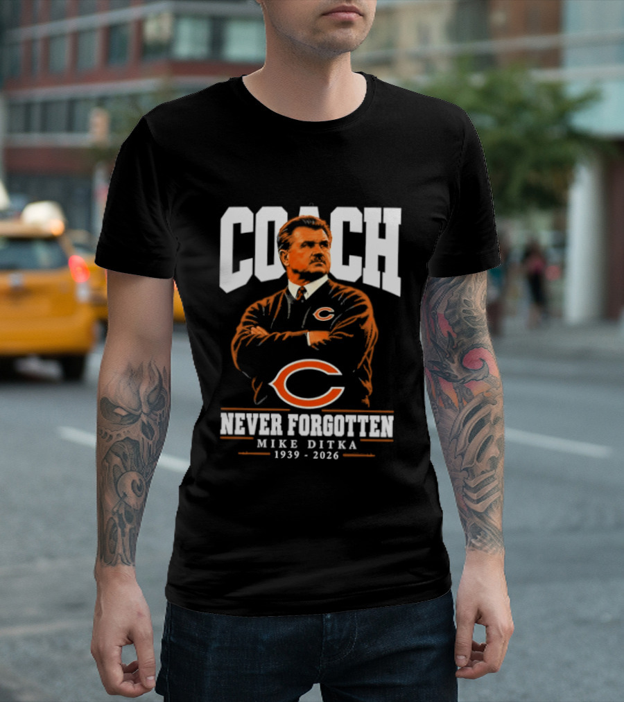 Mike Ditka Coach Chicago Bears Never Forgotten 1939 2026 T-Shirt
