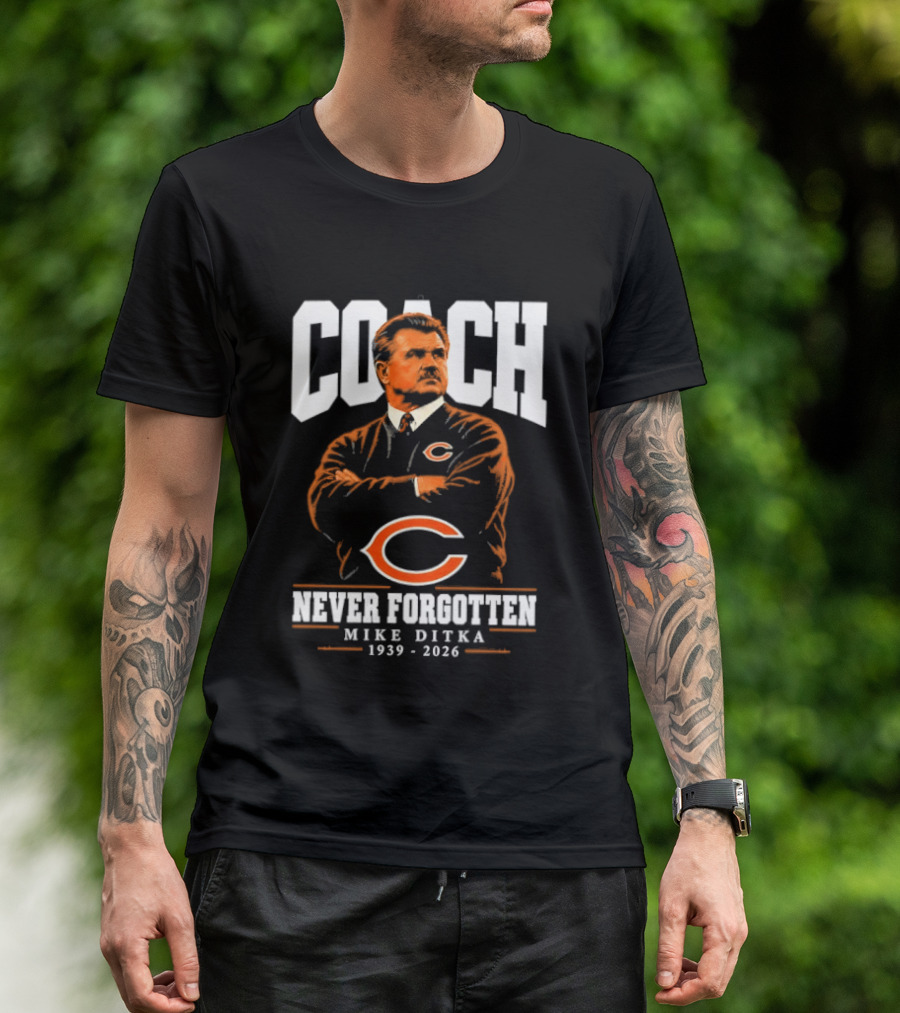 Mike Ditka Coach Chicago Bears Never Forgotten 1939 2026 T-Shirt