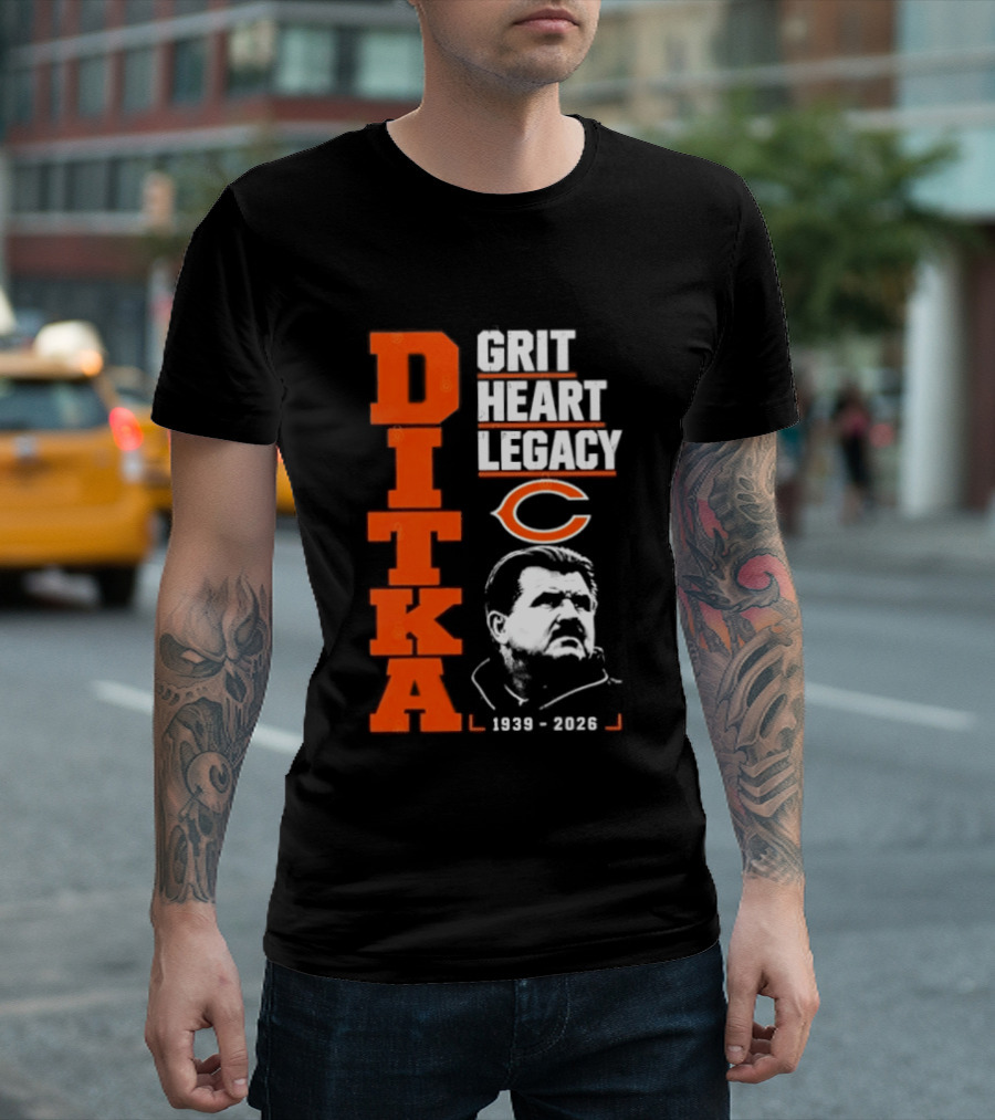 Ditka Grit Heart Legacy 1939 2026 Chicago Bears T-Shirt