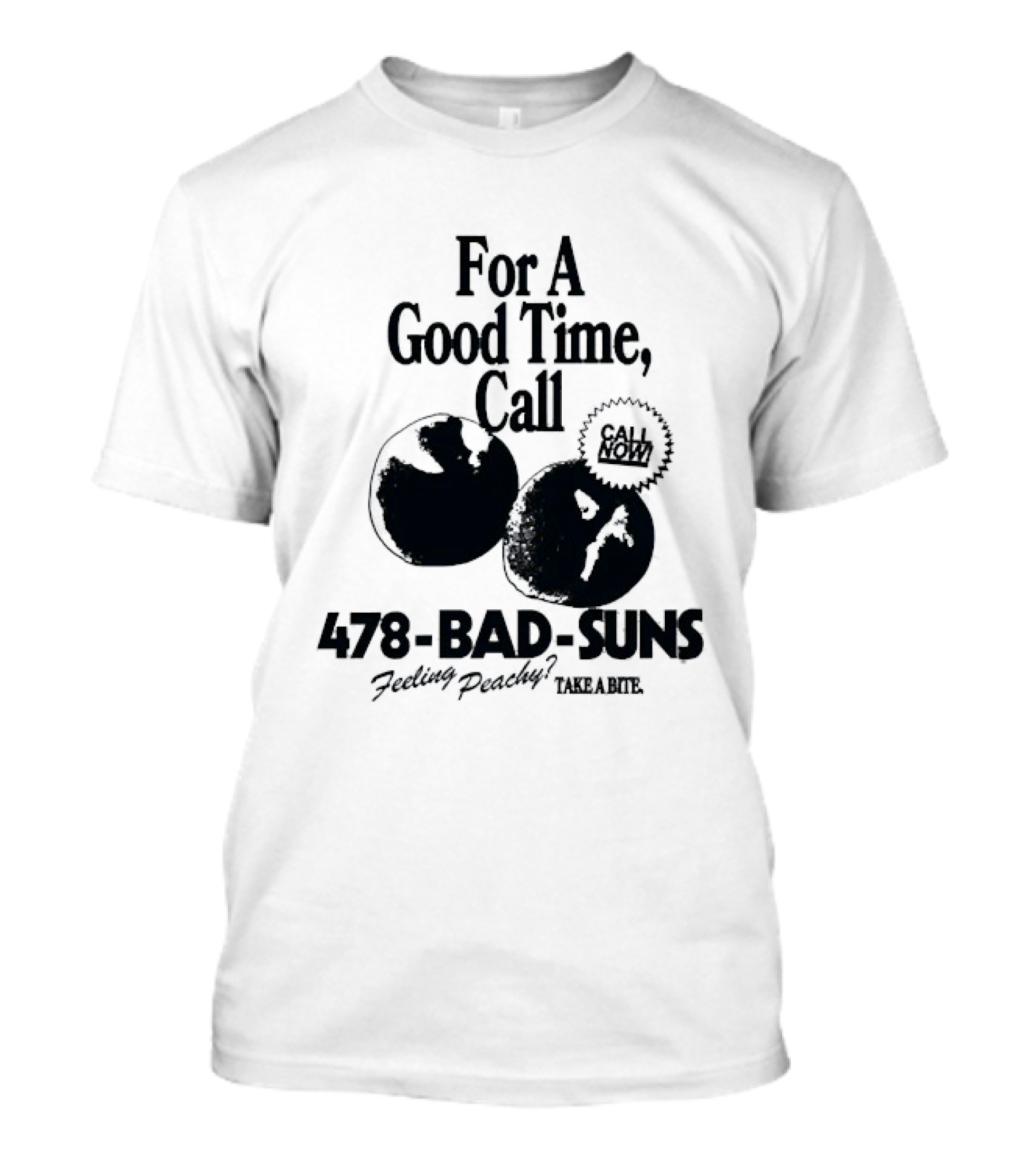 For A Good Time Call 478 Bad Suns Feeling Peachy Take A Bite T-Shirt