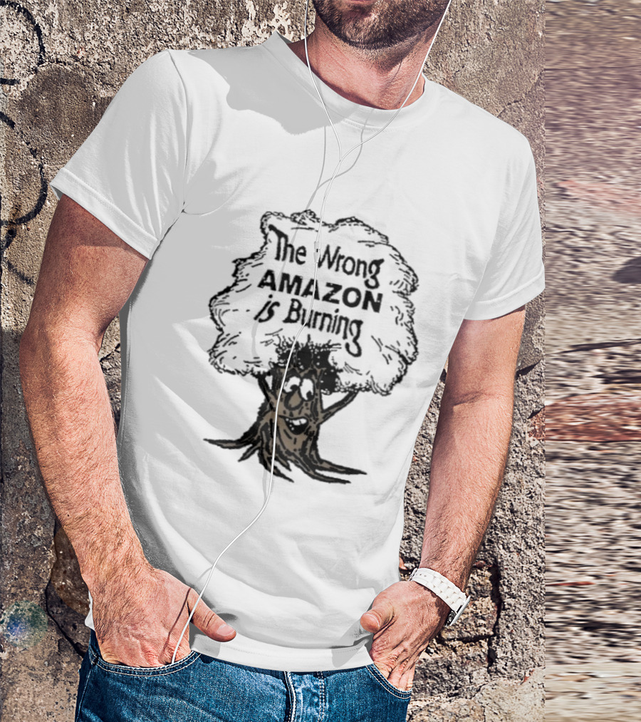 The Wrong Amazon Is Burning Tree Drawing T-Shirt