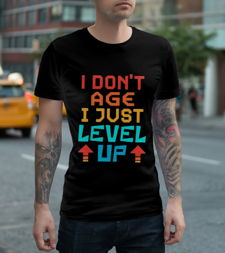 I Don't Age I Just Level Up Gaming Inspired Phrase T-Shirt