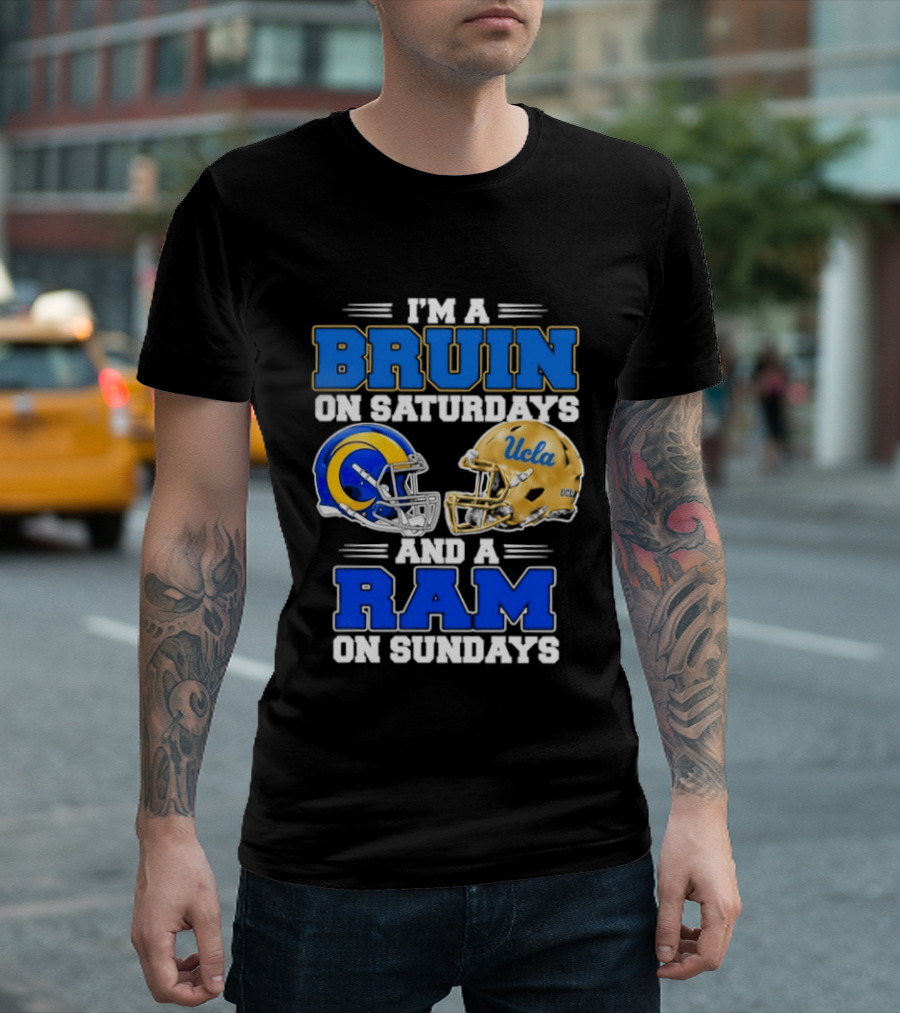 I'm A Bruin On Saturdays And A Ram On Sundays UCLA Rams Football Helmets Fan Gear T-Shirt