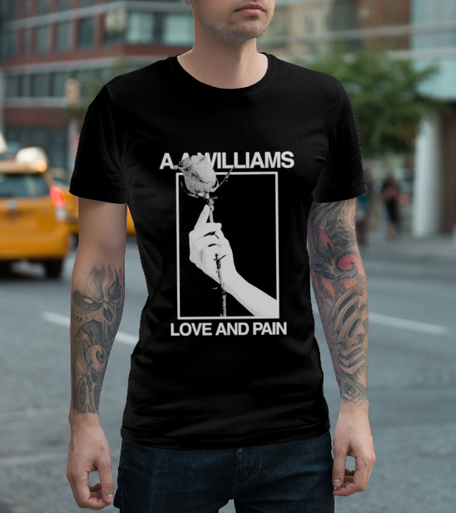 Aa Williams Love And Pain Rose Hand T-Shirt