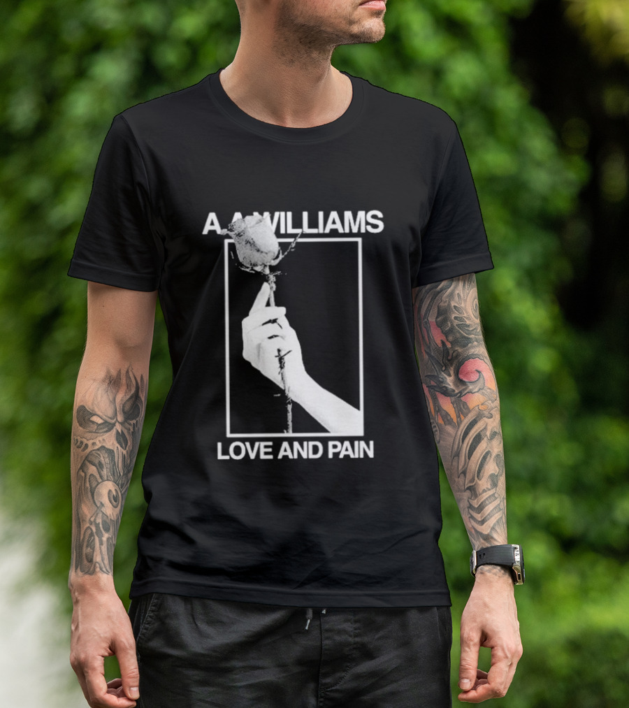 Aa Williams Love And Pain Rose Hand T-Shirt