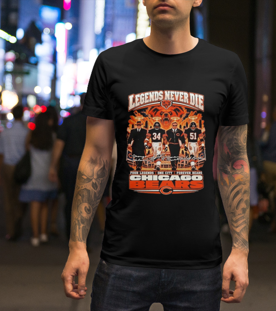 Legends Never Die Chicago Bears Mike Ditka Dick Butkus Walter Payton Four Legends One City Forever Bears T-Shirt
