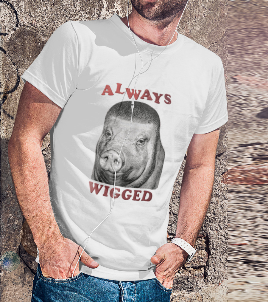 Always Wigged Pig Buzz Cut Haircut T-Shirt
