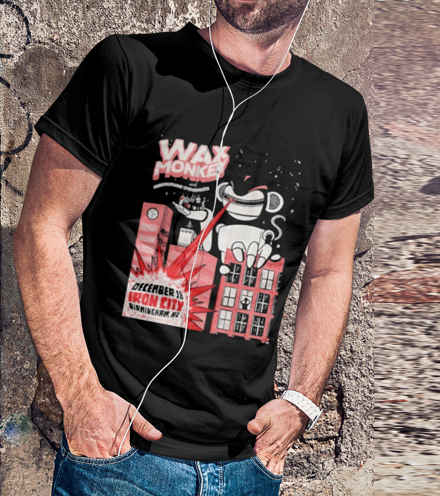 Wax Monkey Iron City Birmingham AL December 18 2026 T-Shirt