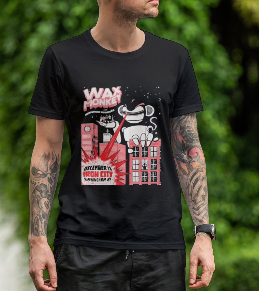 Wax Monkey Iron City Birmingham AL December 18 2026 T-Shirt