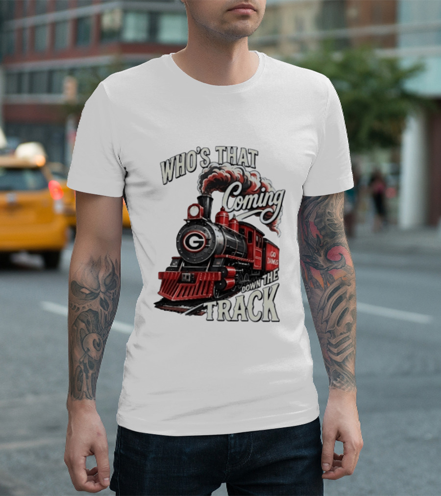 Who's That Coming Down The Track Georgia Bulldogs Go Dawgs Train T-Shirt