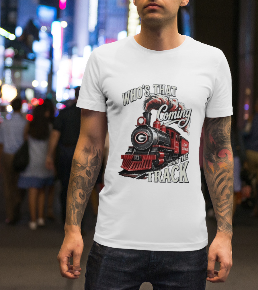 Who's That Coming Down The Track Georgia Bulldogs Go Dawgs Train T-Shirt