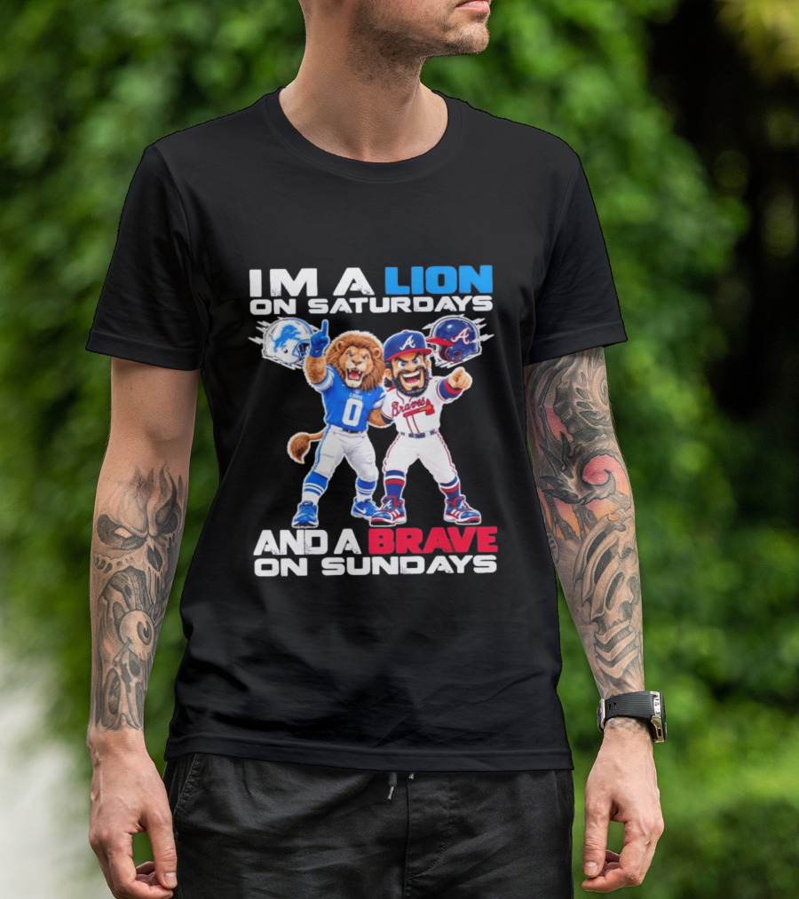 Lion On Saturdays Brave On Sundays Detroit Lions Atlanta Braves Sports Fan T-Shirt