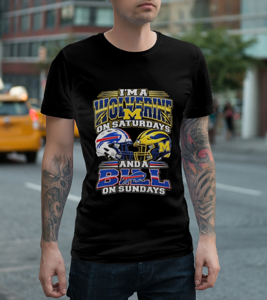 I'm A Wolverine On Saturdays Michigan M On Sundays Bills T-Shirt