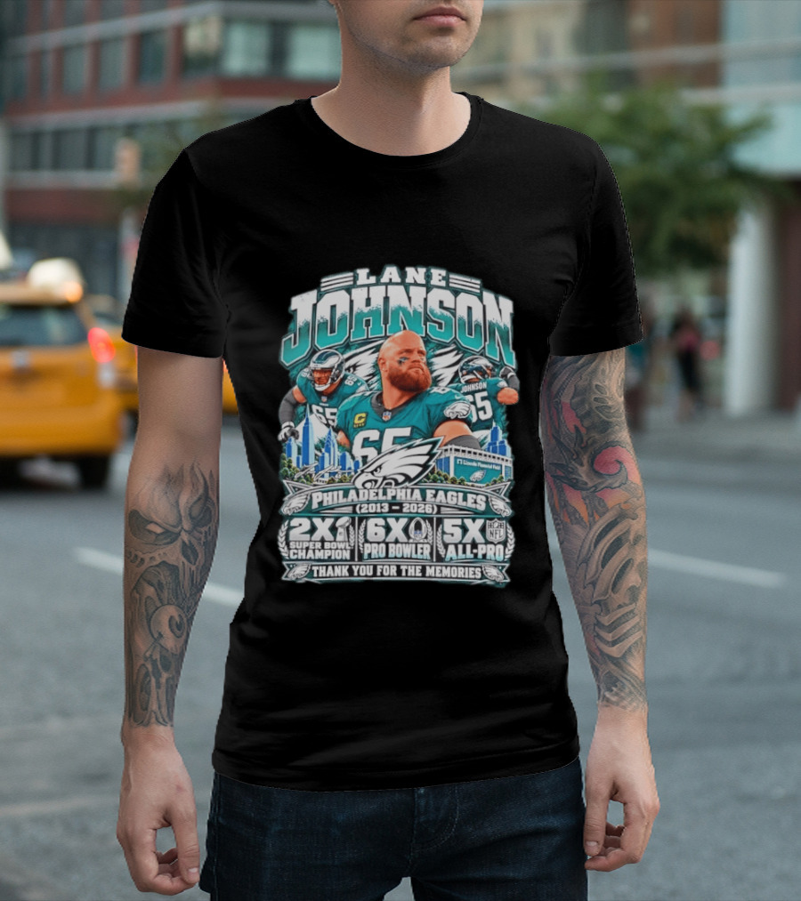 Lane Johnson Philadelphia Eagles 2013 2026 2x Super Bowl Champion 6x Pro Bowler 5x All Pro Thank You For The Memories T-Shirt
