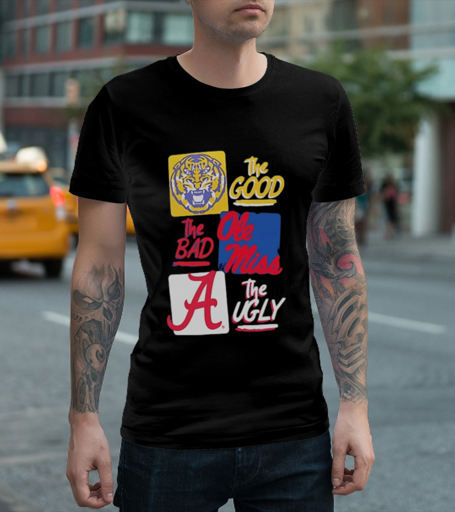 LSU Tigers The Good Ole Miss The Bad Alabama The Ugly T-Shirt