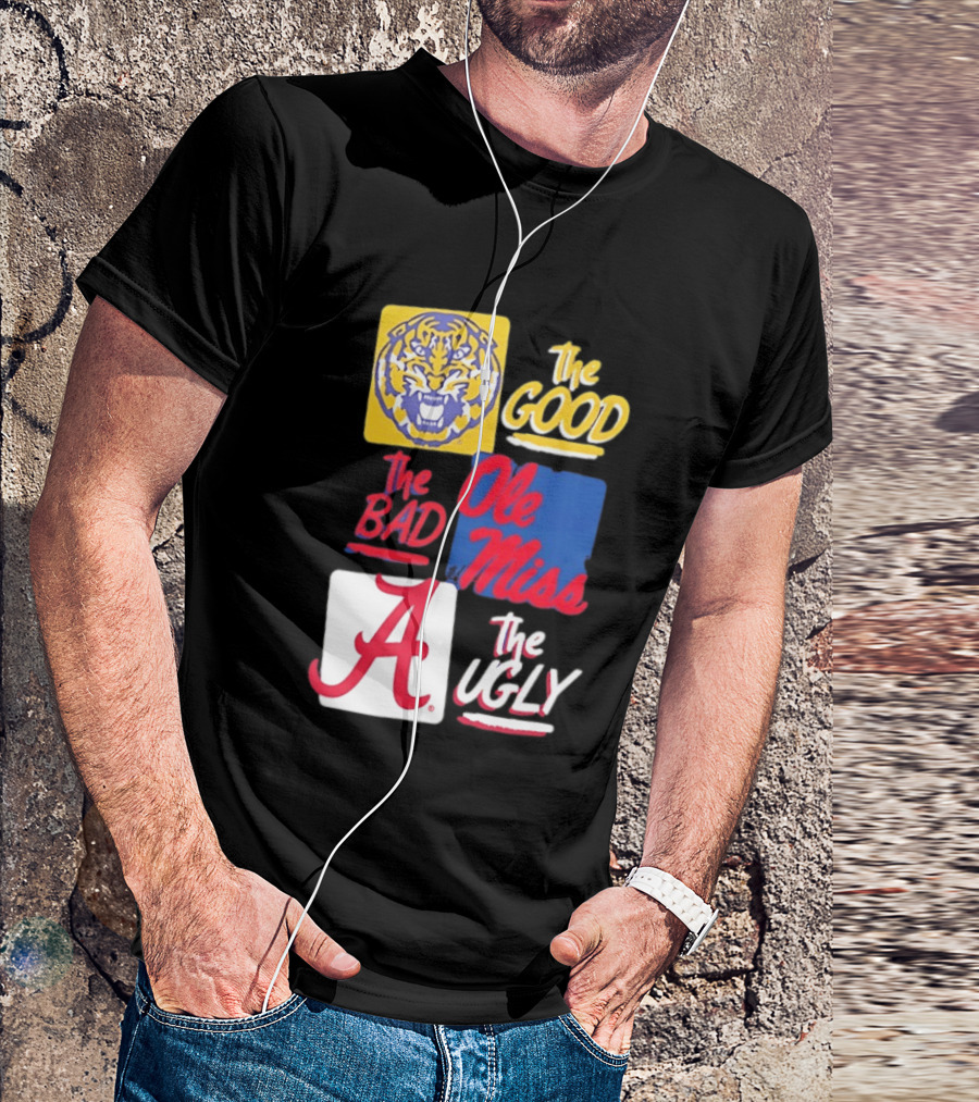 LSU Tigers The Good Ole Miss The Bad Alabama The Ugly T-Shirt