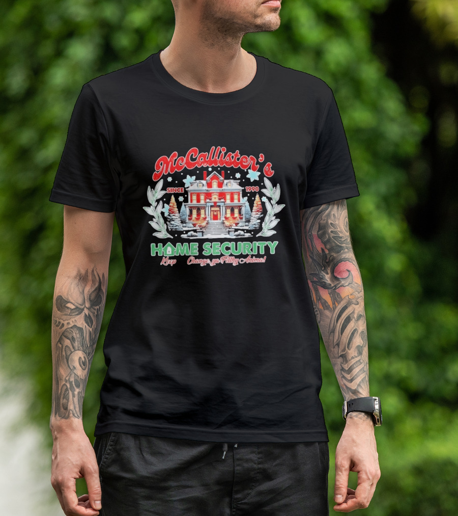 McCallister's Home Security Since 1990 Keep The Change Ya Filthy Animal T-Shirt