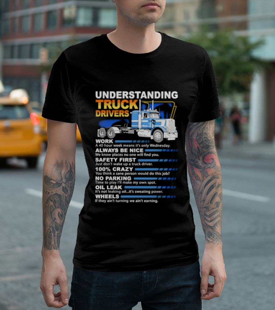 Understanding Truck Drivers Quotes Funny Trucker Humor Safety Crazy Mileage T-Shirt