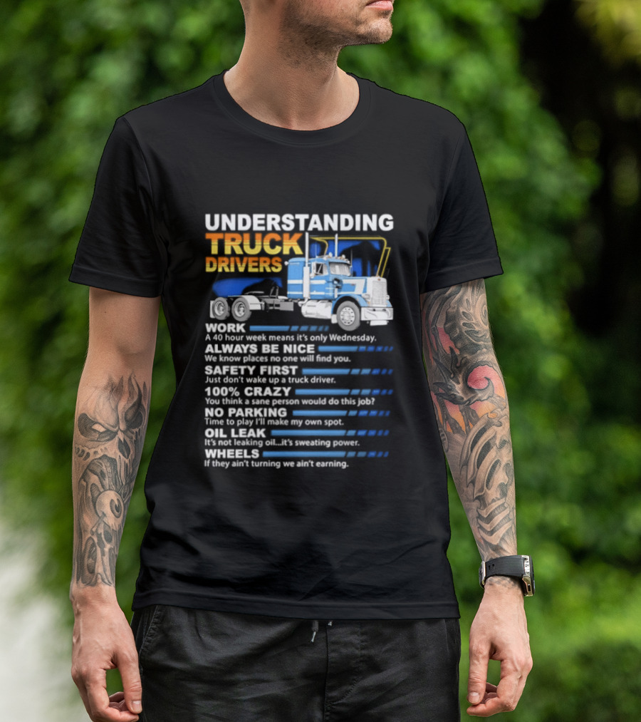 Understanding Truck Drivers Quotes Funny Trucker Humor Safety Crazy Mileage T-Shirt