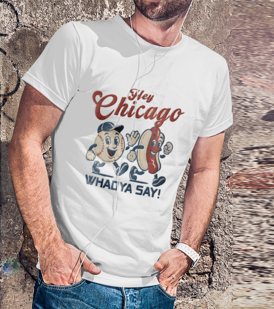 Hey Chicago Whadya Say Baseball And Hotdog Characters Walking T-Shirt