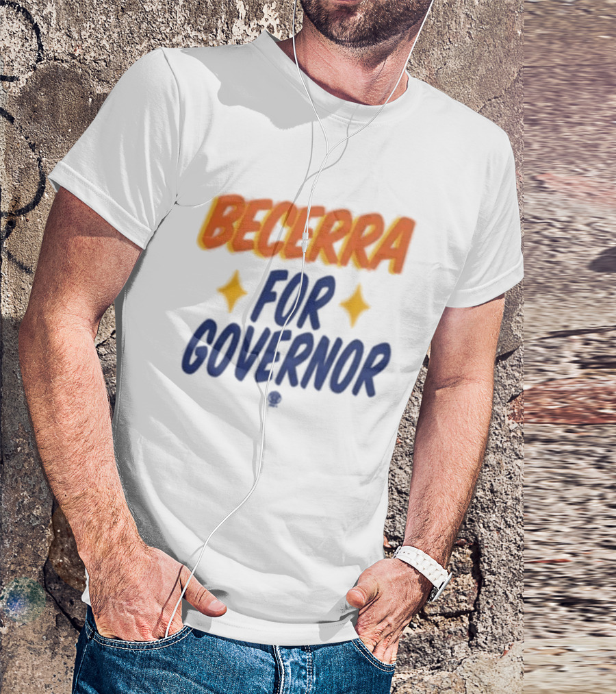 Becerra For Governor Stars Xavier Becerra Store T-Shirt