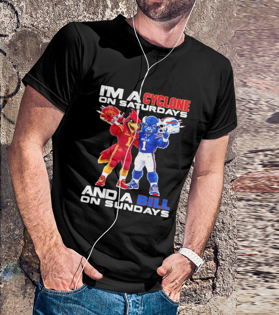 I'm A Cyclone On Saturdays And A Bill On Sundays Iowa State Buffalo Bills Sports T-Shirt
