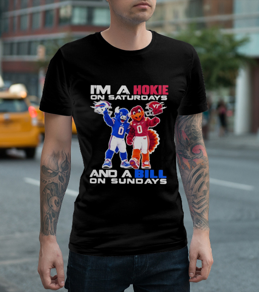 I'm A Hokie On Saturdays And A Bill On Sundays Virginia Tech Buffalo Bills Football Mascots T-Shirt