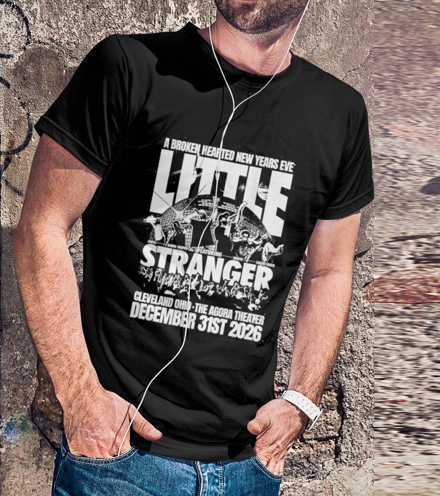 A Broken Hearted New Years Eve Little Stranger Cleveland Agora Theater December 31st 2026 T-Shirt