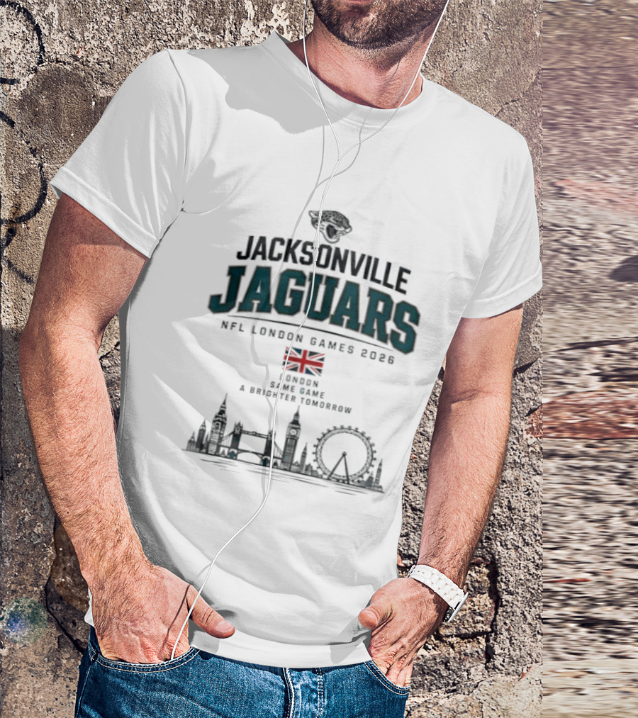 Jacksonville Jaguars NFL London Games 2026 London Same Game A Brighter Tomorrow T-Shirt