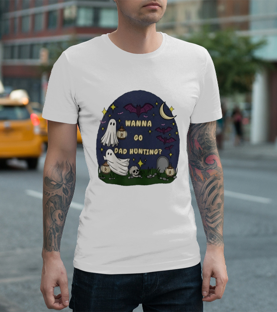 Wanna Go Dad Hunting Ghosts Bats Halloween Moon Lanterns T-Shirt
