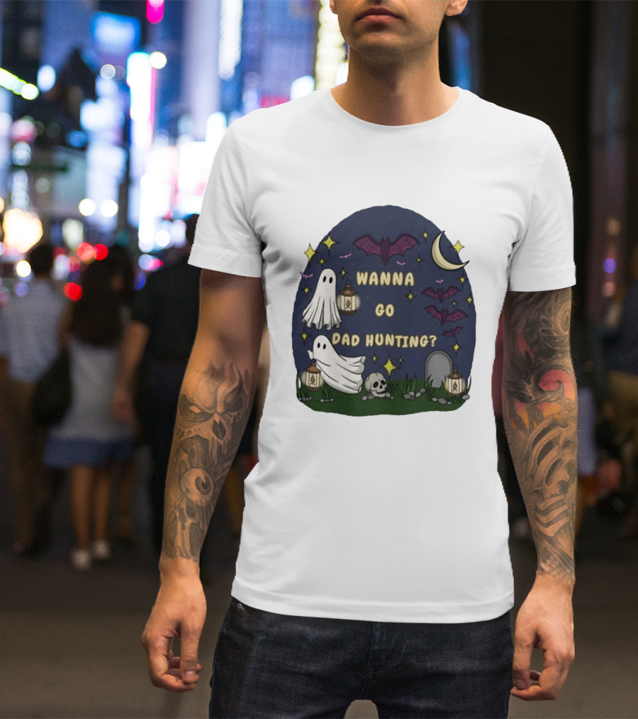 Wanna Go Dad Hunting Ghosts Bats Halloween Moon Lanterns T-Shirt